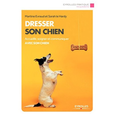 Dresser son chien - Evraud Martine ; Le Hardy Sarah