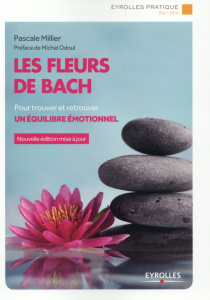 Les fleurs de Bach. 3e édition - Millier-Boullier Pascale ; Odoul Michel