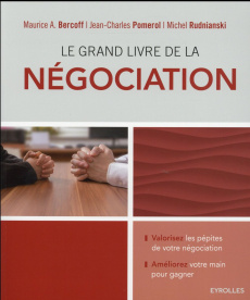 Le grand livre de la négociation - Bercoff Maurice ; Pomerol Jean-Charles ; Rudniansk