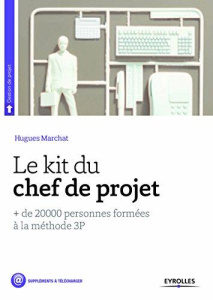 Le kit du chef de projet. 6e édition - Marchat Hugues ; Granié Jean-Pierre