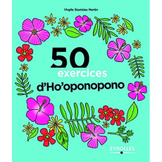 50 exercices d'Ho'oponopono - Martin Virgile Stanislas ; Cooper Tiffany