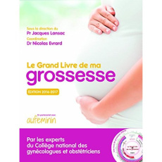 Le grand livre de ma grossesse. Edition 2016-2017 - Lansac Jacques ; Evrard Nicolas