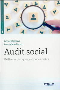 Audit social. Meilleures pratiques, méthodes, outils, 2e édition - Igalens Jacques ; Peretti Jean-Marie