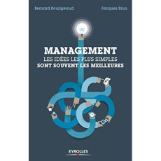 Management : les idées les plus simples sont souvent les meilleures - Bourigeaud Bernard ; Brun Jacques