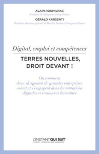 Terres nouvelles, droit devant ! Digital, emploi et compétence - Roumilhac Alain ; Karsenti Gérald ; Boghos Christi