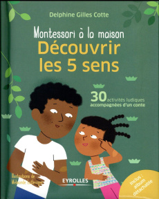 Découvrir les 5 sens. 30 activités ludiques accompagnées d'un conte - Gilles Cotte Delphine ; Luthringer Mélisande