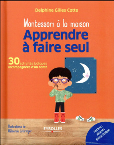 Apprendre à faire seul. 30 activités ludiques accompagnées d'un conte - Gilles Cotte Delphine ; Luthringer Mélisande