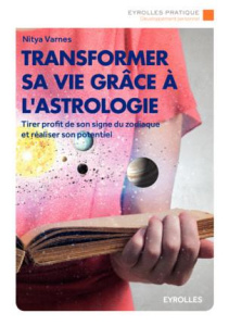 Transformer sa vie grâce à l'astrologie - Varnes Nitya