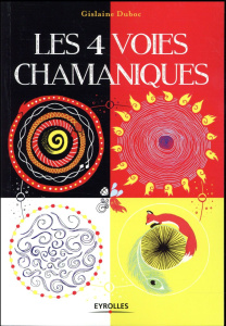 LES 4 VOIES CHAMANIQUES - DUBOC GISLAINE