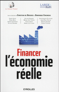 Financer l'économie réelle - Chesneau Dominique ; Boissieu Christian de ; Assaf