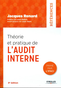 Théorie et pratique de l'audit interne. 9e édition - Renard Jacques ; Gallois Louis ; Vaurs Louis