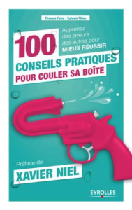100 conseils pratiques pour couler sa boîte - Pons Thomas ; Tillon Sylvain ; Niel Xavier