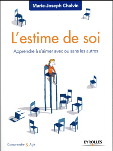 L'estime de soi. Apprendre à s'aimer avec ou sans les autres - Chalvin Marie-Joseph