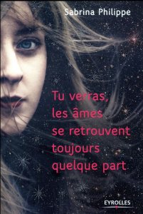 Tu verras, les âmes se retrouvent toujours quelque part - Philippe Sabrina