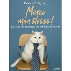 Merci mon stress ! - Collignon Patrick
