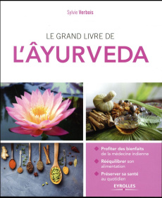 Le grand livre de l'Ayurveda - Verbois Sylvie