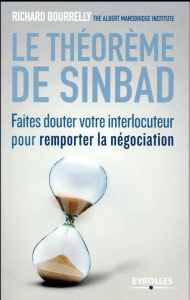 Le théorème de Sinbad. Fautes douter votre interlocuteur pour remporter les négociations difficiles - Bourrelly Richard