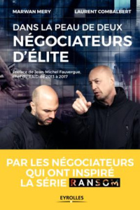 Dans la peau de deux négociateurs d'élite - Mery Marwan ; Combalbert Laurent ; Fauvergue Jean-