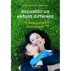 Accueillir un enfant différent en famille. La résilience familiale face au handicap - Juvanteny-Bernadou Anne ; Gardou Charles