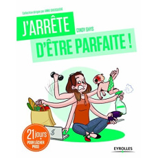 J'arrête d'être parfaite ! 21 jours pour lâcher prise - Ghys Cindy