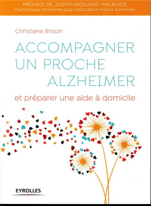 Accompagner un proche Alzheimer et préparer une aide à domicile - Brison Christiane ; Mollard-Palacios Judith
