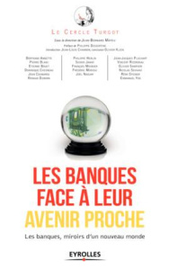 Les banques face à leur avenir proche. Les banques, miroirs d'un nouveau monde - MATEU/DESSERTINE