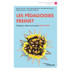 Les pédagogies Freinet. Origines, valeurs et outils pour tous - Connac Sylvain ; Demaugé-Bost Bruce ; Guienne Bern
