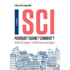 SCI : pourquoi ? quand ? comment ? Eviter les pièges, profiter des avantages, 2e édition - Longevialle Fabrice de