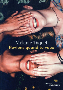 Reviens quand tu veux - Taquet Mélanie