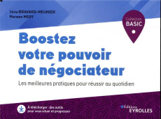 Boostez votre pouvoir de négociateur. Les meilleures pratiques pour réussir au quotidien - Bravard-Meunier Silvia ; Méry Marwan