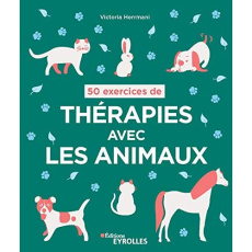 50 exercices de thérapies avec les animaux - Herrmani Victoria