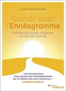 Grandir avec l'ennéagramme. Dépasser ses croyances et marcher vers soi - Varin-Bernier Olivia ; Ghesquière Anne
