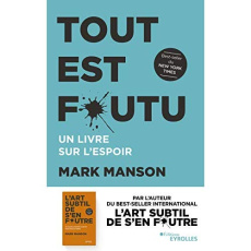 Tout est foutu. Un livre sur l'espoir - Manson Mark ; Nongue Elias