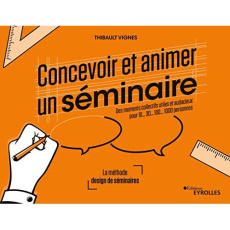 Concevoir et animer un séminaire - Vignes Thibault
