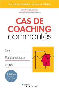Cas de coaching commentés. 3e édition revue et augmentée - Cannio Sylviane ; Launer Viviane ; Delivré Françoi