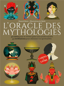 L'oracle des mythologies. 42 cartes pour se révéler grâce aux synchronicités ; 42 méditations pour c - Motto Chantal