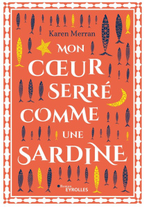 Mon coeur serré comme une sardine - Merran Karen