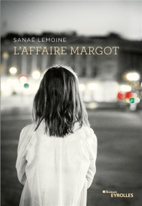 L'affaire Margot - Lemoine Sanaë ; Causse Manu