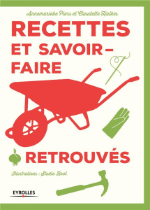 Recettes et savoir-faire retrouvés - Piers Annemarieke ; Halkes Claudette