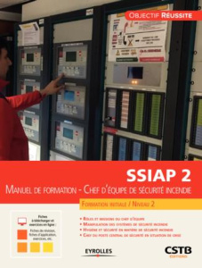 SSIAP 2. Manuel de formation - Chef d'équipe de sécurité incendie, Formation initiale / Niveau 2 - Decuypère Olivier ; Avenel Romuald ; Lauby Jean-Ma