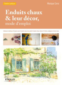 Enduits chaux & leur décor. Mode d'emploi - Cerro Monique