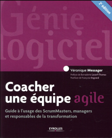 COACHER UNE EQUIPE AGILE - GUIDE A L'USAGE DES SRUMMASTERS, MANAGERS ET RESPONSABLES DE LA TRANSFORM - MESSAGER VERONIQUE