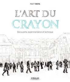 L'art du crayon. Découverte, expérimentation et texhnique - Rota Matt ; Bouvier Marianne