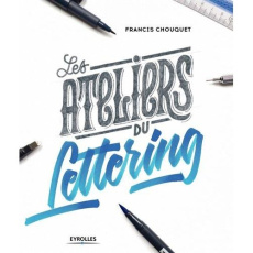Les ateliers du lettering - Chouquet Francis