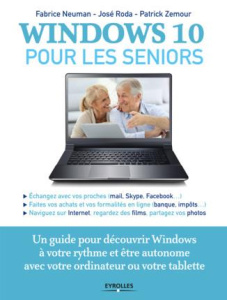 Windows 10 pour les seniors - Neuman Fabrice ; Roda José ; Zemour Patrick