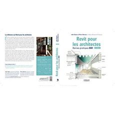 Revit pour les architectes. Bonnes pratiques BIM, 2e édition - Guézo Julie ; Navarra Pierre ; Di Giacomo Emmanuel