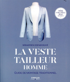 La veste tailleur homme. Guide montage traditionnel - Espargilhé Sébastien
