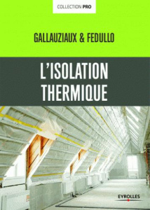 L'isolation thermique. 2e édition - Fedullo David ; Gallauziaux Thierry
