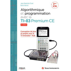 Algorithmique et programmation avec la TI-83 Premium CE. 2e édition - Civet Jean-Baptiste ; Hanus Boris