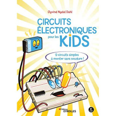 Circuits électriques pour les kids - Dahl Oyvind Nydal ; Boyer Jean